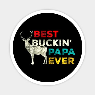 Best Buckin Papa Ever Deer Hunting Dad Magnet
